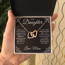 Load image into Gallery viewer, To My Daughter | Believe in Yourself | Interlocking Hearts Necklace | Gift From Mom | Black Card
